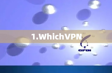 1.WhichVPN